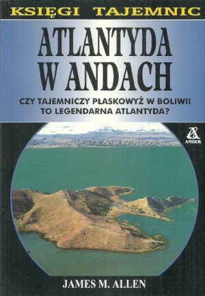 Księgi tajemnic: Atlantyda w Andach