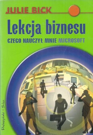 Lekcja biznesu. Czego nauczył mnie MICROSOFT.