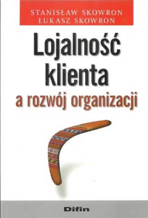 Lojalność klienta a rozwój organizacji