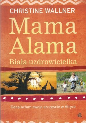 Mama Alama. Biała uzdrowicielka.