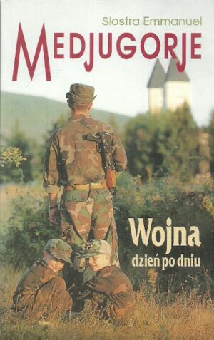 Medjugorje. Wojna dzień po dniu.
