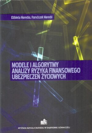 Modele i algorytmy analizy ryzyka finansowego ubezpieczeń życiowych