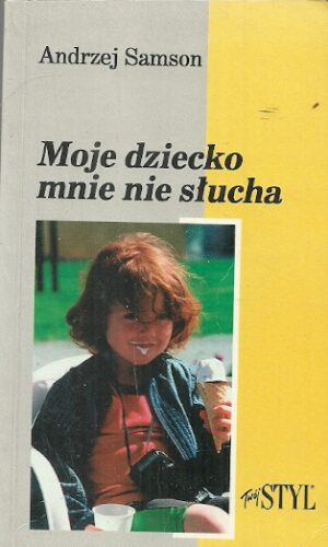 Moje dziecko mnie nie słucha