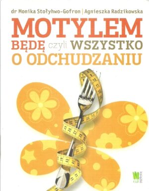 Motylem będę czyli wszystko o odchudzaniu