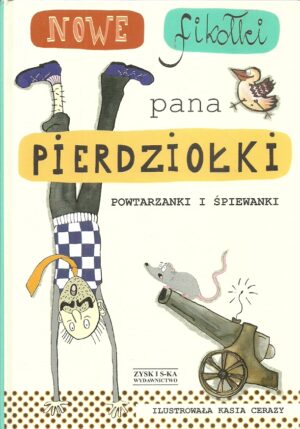 Nowe fikołki pana Pierdziołki. Powtarzanki i śpiewanki.