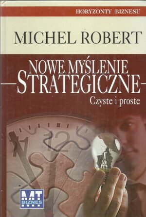 Nowe myślenie strategiczne. Czyste i proste.