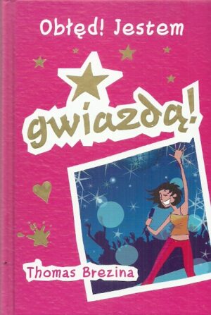 Obłęd! Jestem gwiazdą!