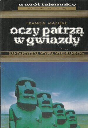 Oczy patrzą w gwiazdy. Fantastyczna Wyspa Wielkanocna.