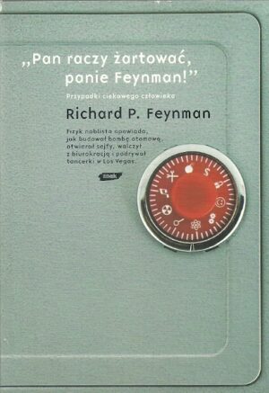 ,,Pan raczy żartować, panie Feynman!" Przypadki ciekawego człowieka.
