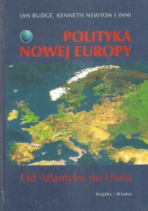 Polityka nowej Europy. Od Atlantyku do Uralu.