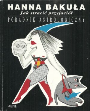 Poradnik astrologiczny - Jak stracić przyjaciół