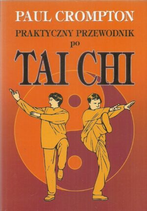 Praktyczny przewodnik po Tai Chi