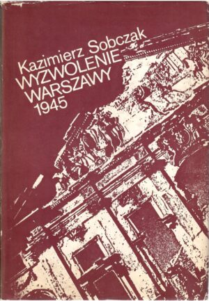 Wyzwolenie Warszawy 1945