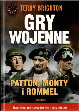 Gry wojenne. Patton, Monty i Rommel.