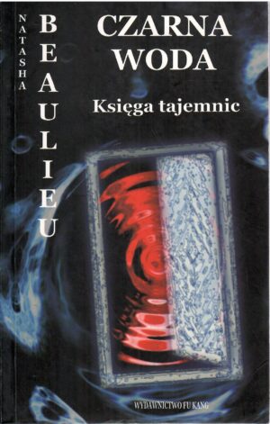 Czarna woda. Księga tajemnic.