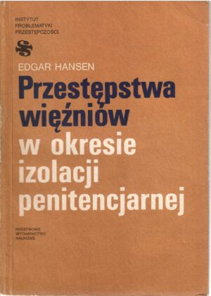 Przestępstwa więźniów w okresie izolacji penitencjarnej