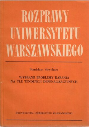 Wybrane problemy karania na tle tendencji depenalizacyjnych