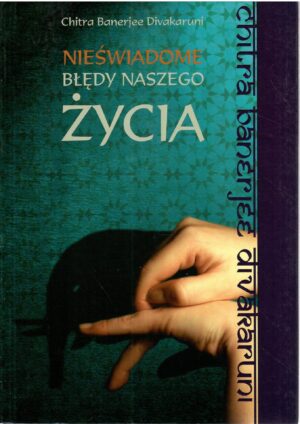 Nieświadome błędy naszego życia