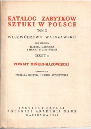 Powiat Mińsko-Mazowiecki (Województwo Warszawskie). Katalog Zabytków Sztuki w Polsce