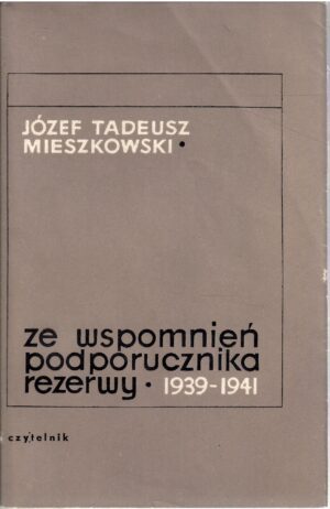 Ze wspomnień podporucznika rezerwy 1939-1941