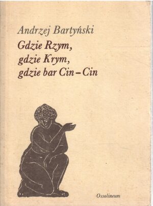 Grze Rzym, gdzie Krym, gdzie bar Cin-Cin