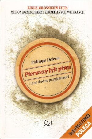 Pierwszy łyk piwa i inne drobne przyjemności