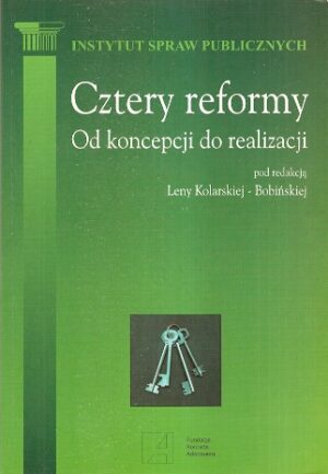 Cztery reformy. Od koncepcji do realizacji.