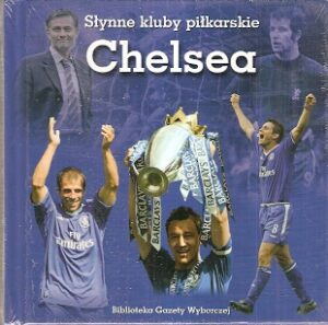 Chelsea. Słynne kluby piłkarskie.