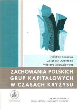 Zachowania polskich grup kapitałowych w czasach kryzysu.