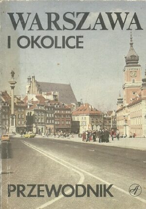 Warszawa i okolice. Przewodnik