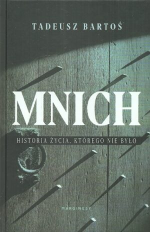 Mnich. Historia życia, którego nie było.