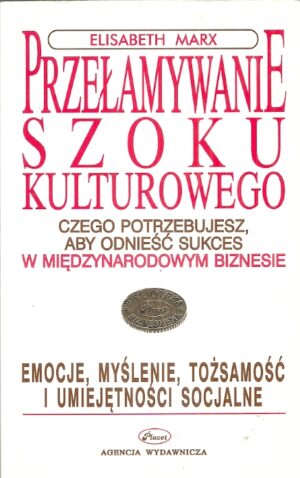 Przełamywanie szoku kulturowego. Czego potrzebujesz, aby odnieść sukces w międzynarodowym biznesie.
