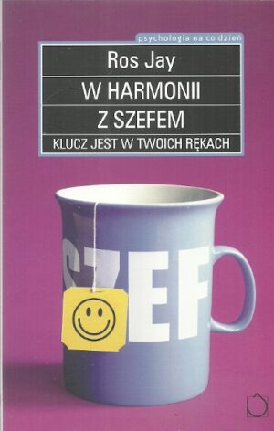 W harmonii z szefem - klucz jest w twoich rękach