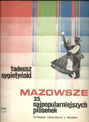 Mazowsze - 25 najpopularniejszych piosenek, fortepian (akordeon) z tekstem