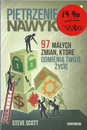 Piętrzenie nawyków. 97 małych zmian, które odmienią twoje życie
