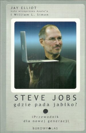 Steve Jobs - gdzie pada jabłko? iPrzewodnik dla nowej generacji.