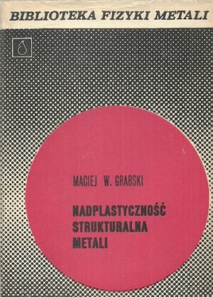 Biblioteka fizyki metali. Nadplastyczność strukturalna metali.