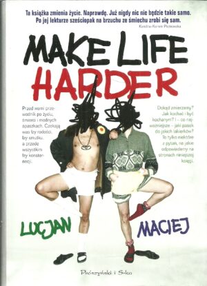 Make life harder