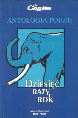 Dziesięć razy rok. Antologia poezji.