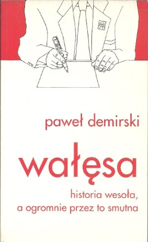 Wałęsa- historia wesoła, a ogromnie przez to smutna