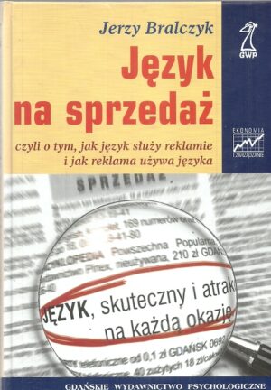 Język na sprzedaż czyli o tym, jak język służy reklamie i jak reklama używa języka