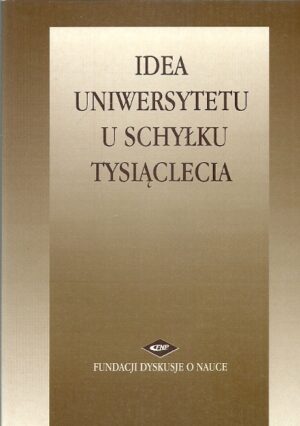 Idea uniwersytetu u schyłku tysiąclecia