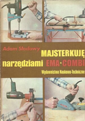 Majsterkuję narzędziami Ema-Combi