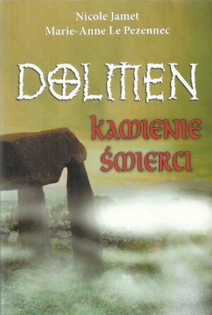 Dolmen. Kamienie śmierci.
