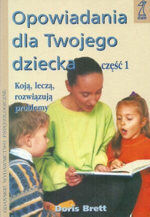Opowiadania dla Twojego dziecka część 1