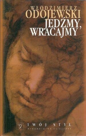 Jedźmy, wracajmy.