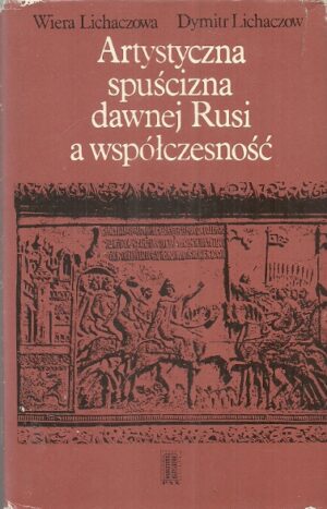 Artystyczna spuścizna dawnej Rusi a współczesność