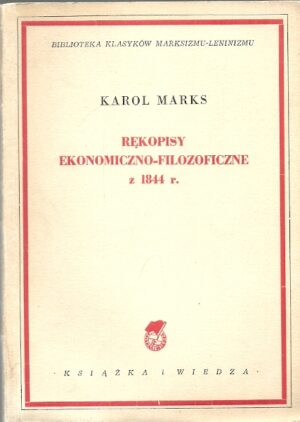 Biblioteka klasyków marksizu-leninizmu: Rękopisy ekonomiczno-filozoficzne z 1844 r.