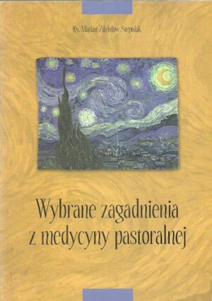 Wybrane zagadnienia z medycyny pastoralnej