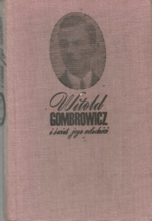 Witold Gombrowicz i świat jego młodości